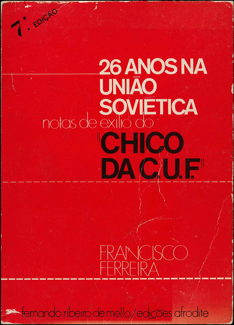 26 Anos na União Soviética. Notas de Exílio do «Chico da C.U.F.»